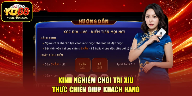 Kinh nghiệm chơi tài xỉu thực chiến giúp khách hàng