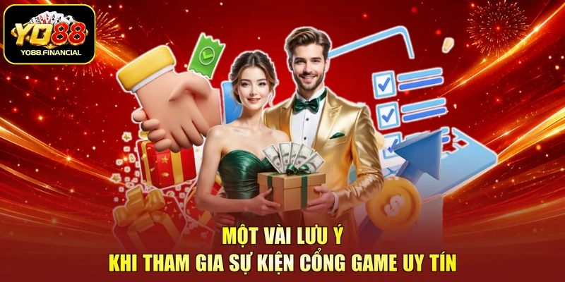 Một vài lưu ý khi tham gia sự kiện cổng game uy tín