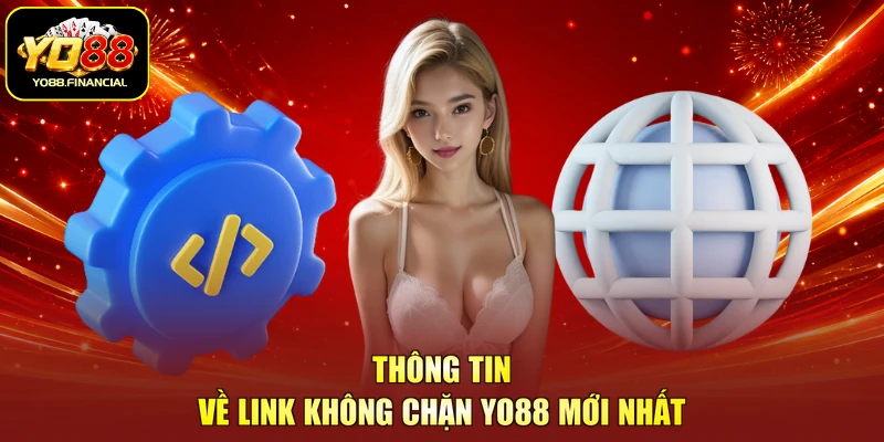 Thông tin về link không chặn YO88 mới nhất
